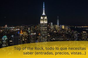Top of the Rock, todo lo que necesitas saber (entradas, precios, vistas…)